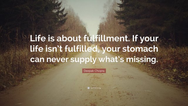 157974-Deepak-Chopra-Quote-Life-is-about-fulfillment-If-your-life-isn-t.jpg