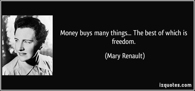 quote-money-buys-many-things-the-best-of-which-is-freedom-mary-renault-152803.jpg