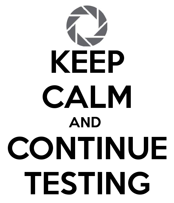 keep-calm-and-continue-testing-25.png