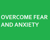overcome fear and anxiety.png