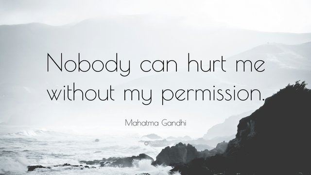 24964-Mahatma-Gandhi-Quote-Nobody-can-hurt-me-without-my-permission.jpg