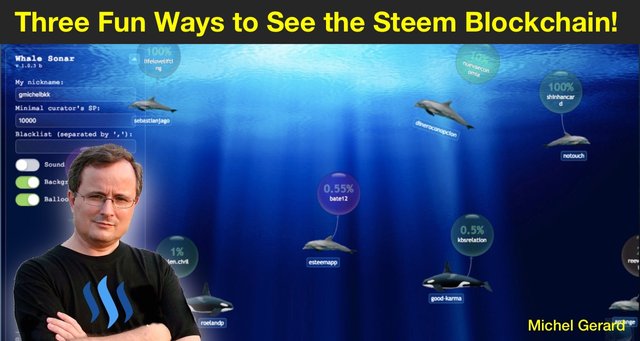 Three Fun Ways to See the Steem Blockchain!