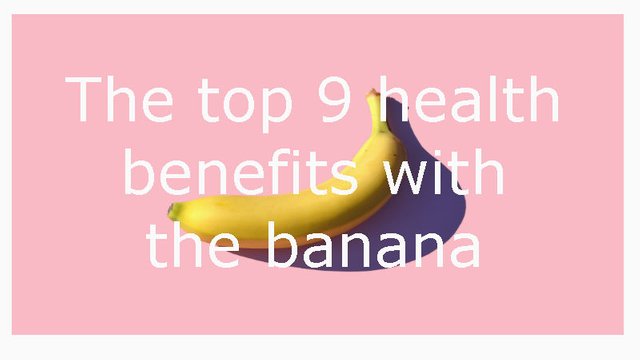 The top 9 health benefits with the banana.jpg