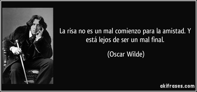 frase-la-risa-no-es-un-mal-comienzo-para-la-amistad-y-esta-lejos-de-ser-un-mal-final-oscar-wilde-141285.jpg