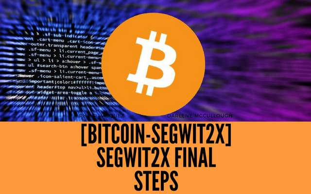 [Bitcoin-segwit2x] Segwit2x Final Steps.png