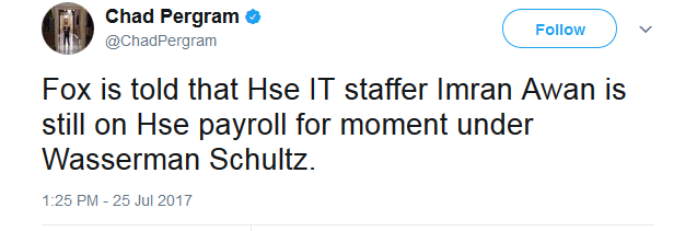 Chad Pergram on Twitter   Fox is told that Hse IT staffer Imran Awan is still on Hse payroll for moment under Wasserman Schultz. .png