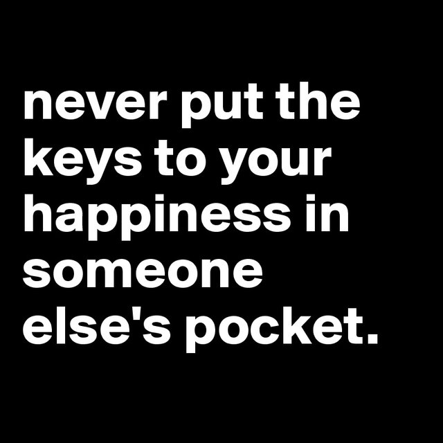 never-put-the-keys-to-your-happiness-in-someone-e.jpg