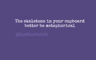 the-skeletons-in-your-cupboard-better-be-metaphorical-1416662.jpg