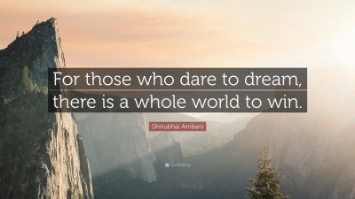 1198827-Dhirubhai-Ambani-Quote-For-those-who-dare-to-dream-there-is-a.jpg