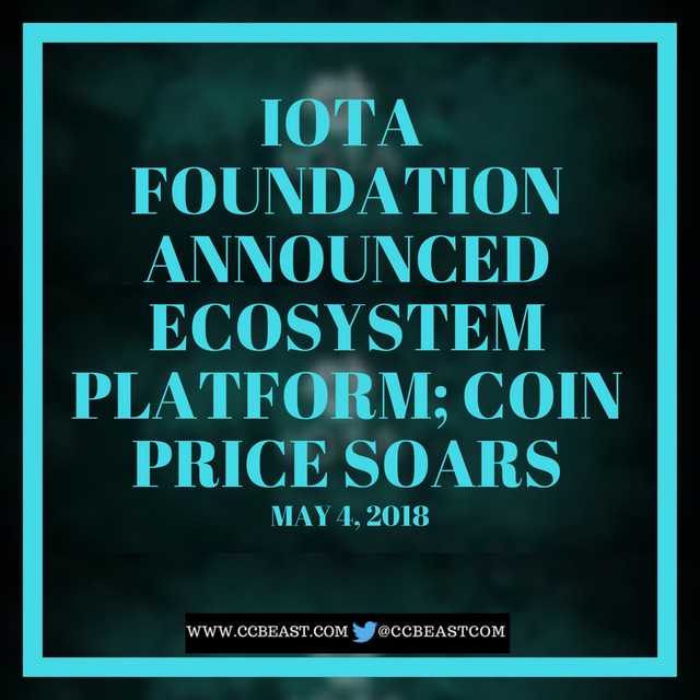 IOTA FOUNDATION ANNOUNCED ECOSYSTEM PLATFORM; COIN PRICE SOARS.png