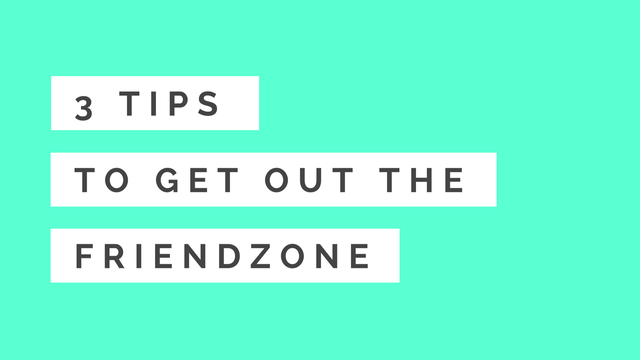 3+tips+to+get+out+the+friend+zone.png