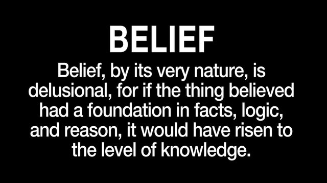 Belief by its very nature.jpg