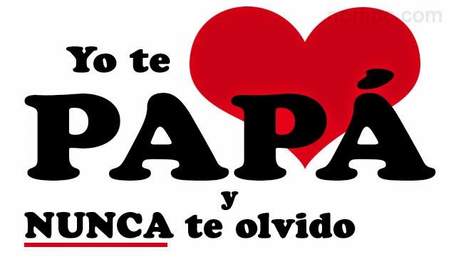 te-amo-papa-nunca-te-olvido.jpeg