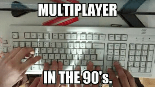 multiplayer-in-the-90s.png