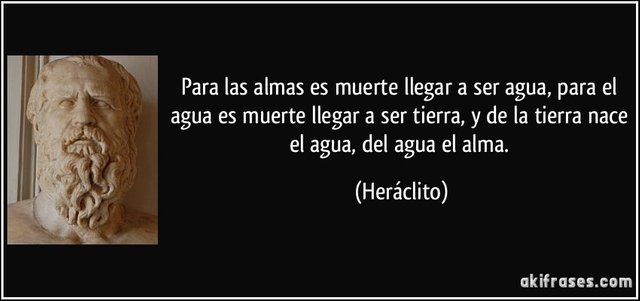 frase-para-las-almas-es-muerte-llegar-a-ser-agua-para-el-agua-es-muerte-llegar-a-ser-tierra-y-de-la-heraclito-187567.jpg