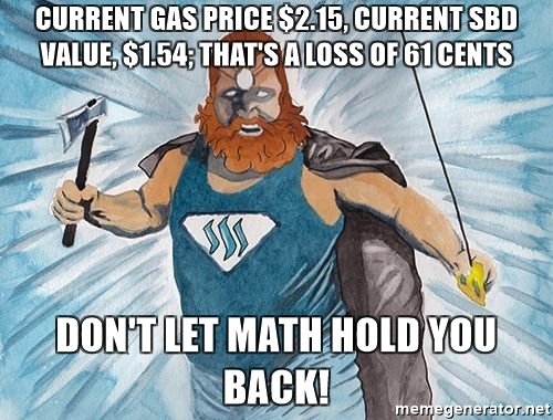 current-gas-price-215-current-sbd-value-154-thats-a-loss-of-61-cents-dont-let-math-hold-you-back.jpg