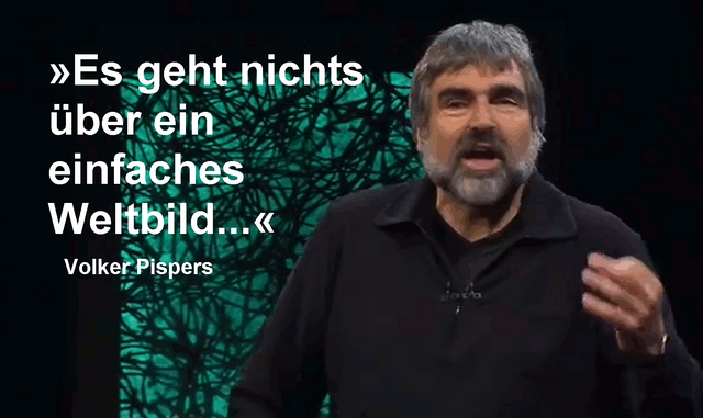 Volker Pispers: Es geht nichts über ein einfaches Weltbild