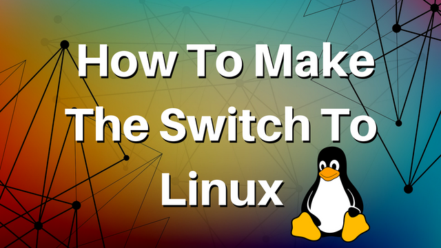 How-To-Make-The-Switch-To-Linux.png