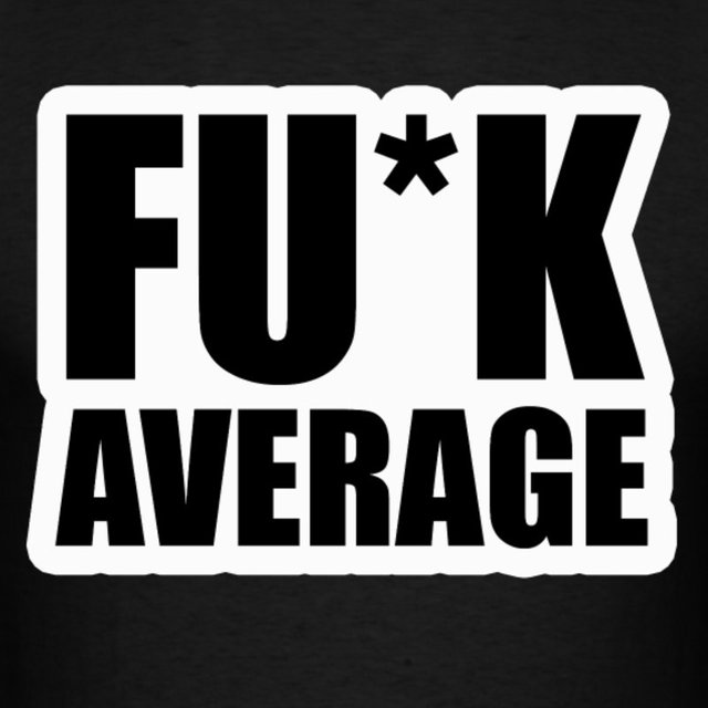 fuck-average-t-shirts-men-s-muscle-t-shirt.jpg