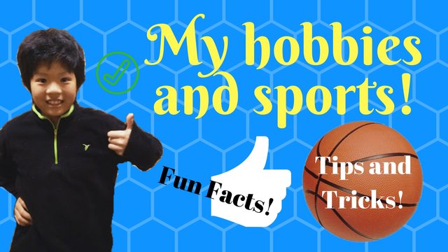 My hobbies and sports!.jpg