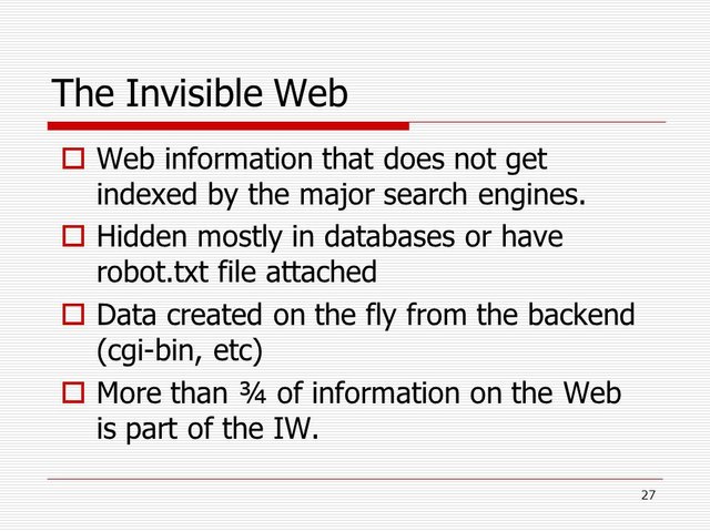 The+Invisible+Web+Web+information+that+does+not+get+indexed+by+the+major+search+engines.+Hidden+mostly+in+databases+or+have+robot.txt+file+attached..jpg