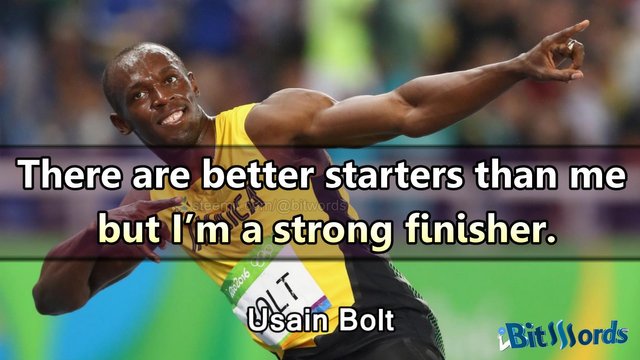 bitwords steemit daily dose of motivation usain bolt quote There are better starters than me but I’m a strong finisher.jpg