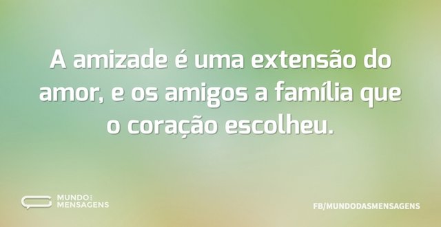 a-amizade-e-uma-extensao-do-amor-e-os-amigos-a-familia-que-o-cora-7bpb0-w.jpg