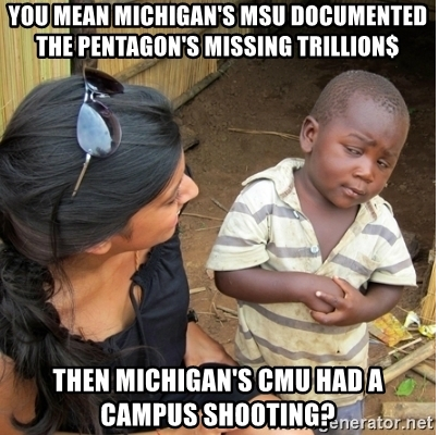 meme CMU campus shooting MU documented Pentagons missing 20+ trillion dollars.png