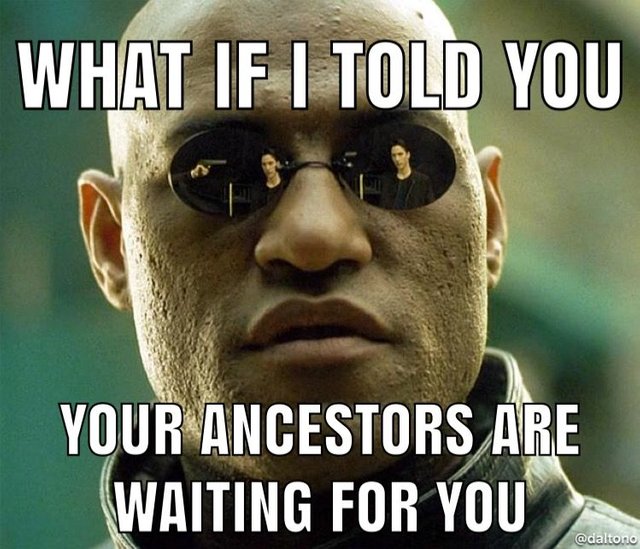 ancestors-waiting-meme.JPG