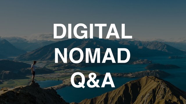 Digital Nomad Q&A STEEMIT.jpg