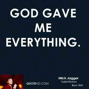 mick-jagger-quote-god-gave-me-everything.jpg