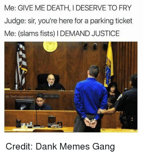 me-give-me-death-ideserve-to-fry-judge-sir-youre-18098094.png