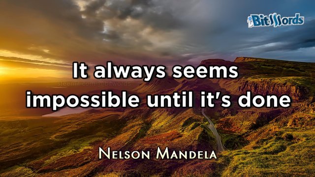 bitwords steemit daily dose of motivation nelson mandela it always seems imposible until it s done.jpg