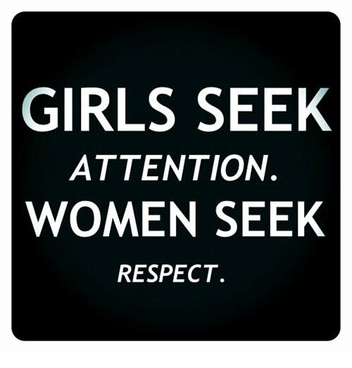 girls-seek-attention-women-seek-respect-7022224.png