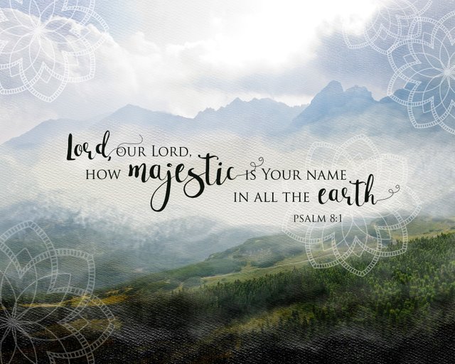 How majestic is your name_8x10_Psalm 8_1.jpg