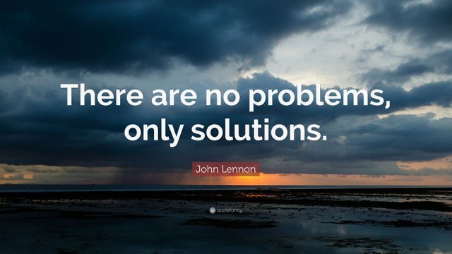 6360959-John-Lennon-Quote-There-are-no-problems-only-solutions.jpg