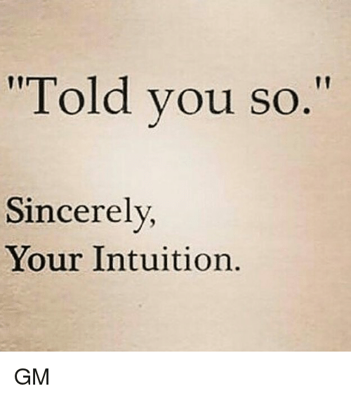 told-you-so-sincerely-incerely-your-intuition-gm-23859127.png