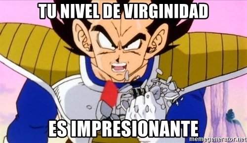 tu nivel de virginidad es impresionante.jpg