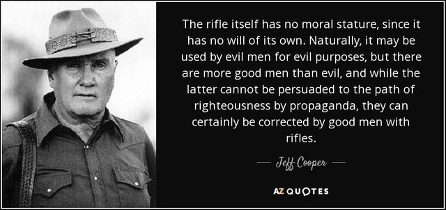 quote-the-rifle-itself-has-no-moral-stature-since-it-has-no-will-of-its-own-naturally-it-may-jeff-cooper-42-97-84.jpg