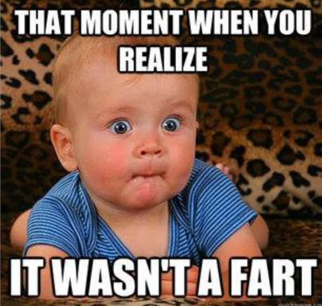 Funny-Fart-Meme-That-Moment-When-You-Realize-It-Wasnt-A-Fart-Picture.jpg