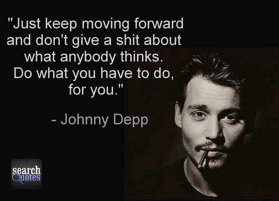 d464ef180224ab418db36c8511568881--johnny-depp-quotes-keep-moving-forward.jpg