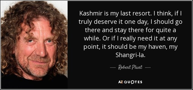 quote-kashmir-is-my-last-resort-i-think-if-i-truly-deserve-it-one-day-i-should-go-there-and-robert-plant-124-42-74.jpg