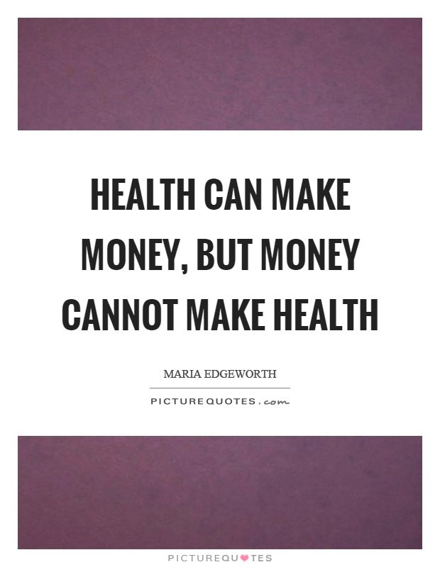 health-can-make-money-but-money-cannot-make-health-quote-1.jpg