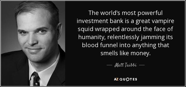 quote-the-world-s-most-powerful-investment-bank-is-a-great-vampire-squid-wrapped-around-the-matt-taibbi-72-82-17.jpg