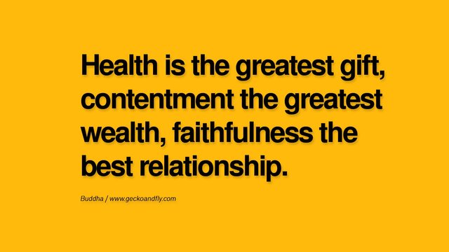 855441297-health-is-the-greatest-gift-contentment-the-greates-wealth-faithfulness-the-best-relationshiip.jpg