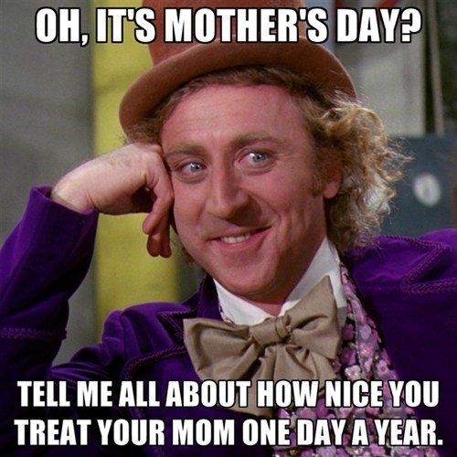 oh-its-mothers-day-meme.jpg