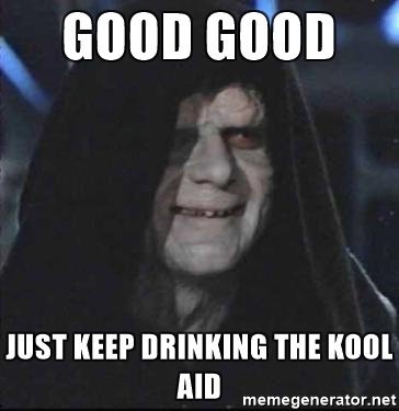 good-good-just-keep-drinking-the-kool-aid.jpg
