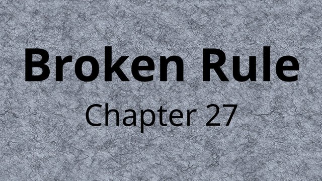 BrokenRuleTitleCardChapter27.jpg