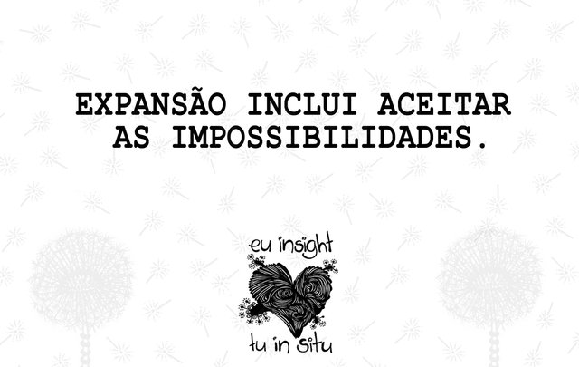 76-expansão inclui aceitar as impossibilidades.jpg