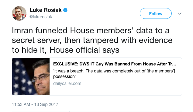 Luke Rosiak on Twitter   Imran funneled House members  data to a secret server  then tampered with evidence to hide it  House official says https   t.co zfT2R1erDJ .png